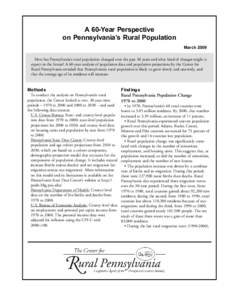 A 60-Year Perspective on Pennsylvania’s Rural Population March 2009 How has Pennsylvania’s rural population changed over the past 30 years and what kind of changes might it expect in the future? A 60-year analysis of