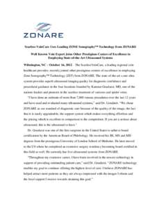 Scarless VeinCare Uses Leading ZONE Sonography™ Technology from ZONARE Well Known Vein Expert Joins Other Prestigious Centers of Excellence in Employing State-of-the-Art Ultrasound Systems Wilmington, NC – October 16
