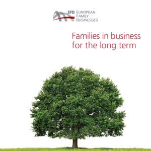 Families in business for the long term Of course family business is not a perfect model and some of its flaws are evident but it is the most durable of those developed to date.