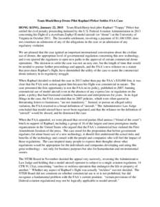 Team BlackSheep Drone Pilot Raphael Pirker Settles FAA Case HONG KONG, January 22, 2015 Team BlackSheep lead pilot Raphael “Trappy” Pirker has settled the civil penalty proceeding initiated by the U.S. Federal Aviati