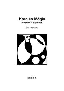 Kard és Mágia Mesélői Irányelvek Írta: Lux Gábor E.M.D.T. 4.