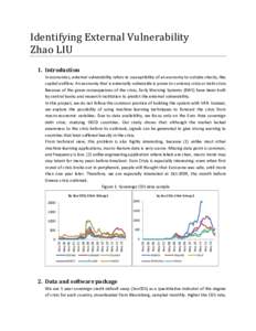 Identifying External Vulnerability Zhao LIU 1. Introduction In economics, external vulnerability refers to susceptibility of an economy to outside shocks, like capital outflow. An economy that is externally vulnerable is