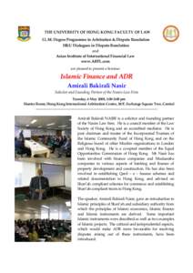 THE UNIVERSITY OF HONG KONG FACULTY OF LAW LL.M. Degree Programme in Arbitration & Dispute Resolution HKU Dialogues in Dispute Resolution and Asian Institute of International Financial Law www.AIIFL.com