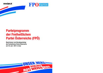 Leitsätze freiheitlicher Politik 1. Freiheit gilt uns als höchstes Gut. Seit der bürgerlichen Revolution von 1848 dient unser Streben dem Ringen nach Freiheit und ihrer Verteidigung überall dort, wo Erreichtes wieder