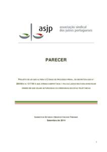 PARECER  PROJETO DE LEI QUE ALTERA O CÓDIGO DE PROCESSO PENAL, OS DECRETOS-LEIS N.º [removed]E N.º [removed]E QUE ATRIBUI COMPETÊNCIA À POLÍCIA JUDICIÁRIA PARA INVESTIGAR CRIMES EM QUE SEJAM AUTORIZADAS OU ORDENADAS E