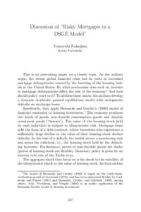 Discussion of “Risky Mortgages in a DSGE Model” Tomoyuki Nakajima Kyoto University  This is an interesting paper on a timely topic. As the authors