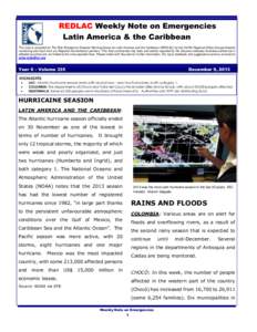 REDLAC Weekly Note on Emergencies Latin America & the Caribbean This note is compiled for The Risk Emergency Disaster Working Group for Latin America and the Caribbean (REDLAC) by the OCHA Regional Office through disaste