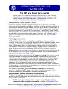 The IMF and Good Governance The IMF places great emphasis on promoting good governance when providing policy advice, financial support, and technical assistance to its member countries. The IMF also has strong measures i