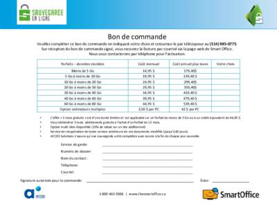 Bon de commande  Veuillez compléter ce bon de commande en indiquant votre choix et retournez-le par télécopieur au[removed]Sur réception du bon de commande signé, vous recevrez la facture par courriel via la