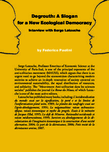 Cultural geography / Simple living / Degrowth / Culture / Economics / Serge Latouche / Anti-globalization movement / Marcel Mauss / Economic growth / Environment / Sustainability / Globalization