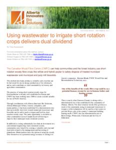 SUCCESS STORY · DECEMBER, 2011  Using wastewater to irrigate short rotation crops delivers dual dividend By Tony Kryzanowski For more information about this method, contact: