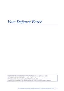 Vote Defence Force  MINISTER(S) RESPONSIBLE FOR APPROPRIATIONS: Minister of Defence (M22) ADMINISTERING DEPARTMENT: New Zealand Defence Force MINISTER RESPONSIBLE FOR NEW ZEALAND DEFENCE FORCE: Minister of Defence