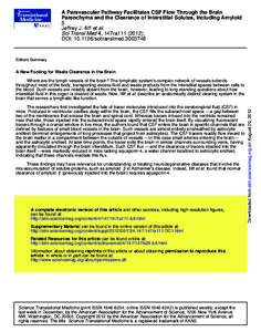 A Paravascular Pathway Facilitates CSF Flow Through the Brain Parenchyma and the Clearance of Interstitial Solutes, Including Amyloid β Jeffrey J. Iliff et al. Sci Transl Med 4, 147ra111 (2012); DOI: scitranslme