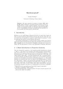 Sketch-as-proof? Norbert Preining?? University of Technology, Vienna, Austria Abstract. This paper presents an extension of Gentzen’s LK, called LPG K, which is suitable for expressing projective geometry and for deduc