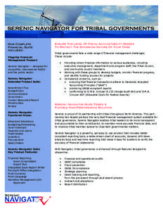 SERENIC NAVIGATOR FOR TRIBAL GOVERNMENTS Our Complete Financial Suite Includes: Flagship Financial Management Product: