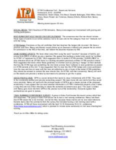 ATRA Conference Call – Board and Advisors February 8, 2012 – 6:00PM Attendance: Adam Chase, Eric Black, Danelle Ballengee, Ellen Miller, Andy Ames, Bryon Powell, Ian Torrence, Brandy Erholtz, Richard Bolt, Nancy Hobb