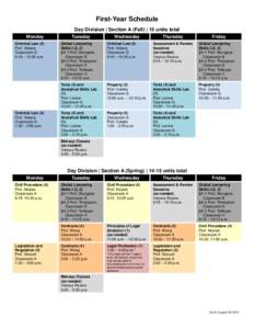 First-Year Schedule Day Division | Section A (Fall) | 15 units total Monday Criminal Law (4) Prof. Aldana Classroom G