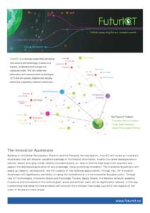 FuturICT is a visionary project that will deliver new science and technology to allow us to explore, understand and manage our connected world. This will create new information and communication technologies (ICT) that a