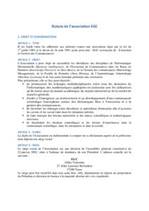 Statuts de l’association EGC 1. OBJET ET DENOMINATION ARTICLE 1 - TITRE II est fondé entre les adhérents aux présents statuts une association régie par la loi du 1er juillet 1901 et le décret du 16 août 1901 ayan