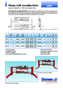 Clamp with turnable forks  DGK constant sideshift +/- 100 mm, bolt-on forks The clamp with turnable forks DGK allows for flexible use of forklift trucks. The fork on this attachment can