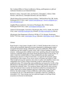 The Combined Effects of Ocean Acidification, Mixing, and Respiration on pH and Carbonate Saturation in an Urbanized Estuary Richard A. Feely1, Simone R. Alin1, Jan Newton2, Christopher L. Sabine1, Mark Warner3, Allan Dev