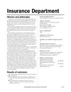 Insurance Department Mission and philosophy The mission of the Wyoming Insurance Department is to enforce the insurance laws and regulations of the state impartially, honestly and expeditiously; to serve the consumers of