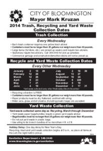 CITY OF BLOOMINGTON Mayor Mark Kruzan 2014 Trash, Recycling and Yard Waste Collection Dates Trash Collection