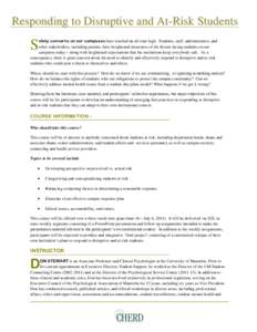 R e s p o n d in g to D i s r u p ti v e a n d A t - R i s k S t u d e n t s afety concerns on our campuses have reached an all-time high. Students, staff, administrators, and other stakeholders, including parents, have 