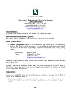 Community Development Director’s Hearing ACTION MINUTES Wednesday, May 1, 2013 2:00 P.M. Conference Room #3, City Hall 100 Civic Center Way, Calabasas www.cityofcalabasas.com