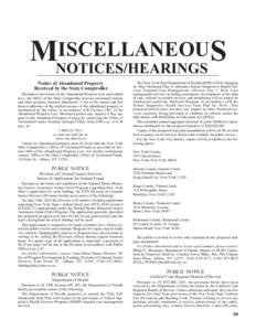 ISCELLANEOUS MNOTICES/HEARINGS Notice of Abandoned Property Received by the State Comptroller Pursuant to provisions of the Abandoned Property Law and related laws, the Office of the State Comptroller receives unclaimed 