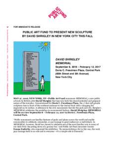 FOR IMMEDIATE RELEASE PUBLIC ART FUND TO PRESENT NEW SCULPTURE BY DAVID SHRIGLEY IN NEW YORK CITY THIS FALL