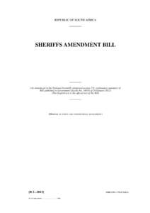REPUBLIC OF SOUTH AFRICA  SHERIFFS AMENDMENT BILL (As introduced in the National Assembly (proposed section 75); explanatory summary of Bill published in Government Gazette Noof 24 January 2012)