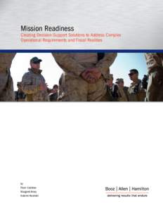 Mission Readiness  Creating Decision-Support Solutions to Address Complex Operational Requirements and Fiscal Realities  by