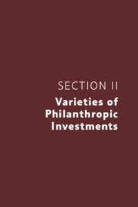 SECTION II Varieties of Philanthropic Investments  42