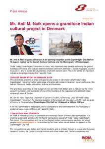 Press release 15 August 2012 Mr. Anil M. Naik opens a grandiose Indian cultural project in Denmark