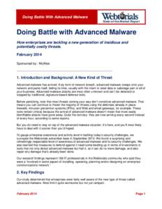 Doing Battle With Advanced Malware State-of-the-Market Report Doing Battle with Advanced Malware How enterprises are tackling a new generation of insidious and potentially costly threats.