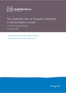 The potential role of Physician Assistants in the Australian context Volume 2: Literature Review November[removed]Prepared for HWA by Siggins Miller Consultants