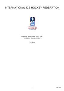 INTERNATIONAL ICE HOCKEY FEDERATION  OFFICIAL RULE BOOKENGLISH TRANSLATION  July 2010