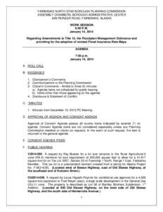 FAIRBANKS NORTH STAR BOROUGH PLANNING COMMISSION ASSEMBLY CHAMBERS, BOROUGH ADMINISTRATIVE CENTER 809 PIONEER ROAD, FAIRBANKS, ALASKA WORK SESSION 6:00 P.M. January 14, 2014