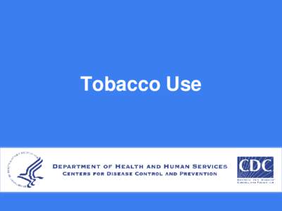 Tobacco Use  Percentage of High School Students Who Ever Smoked Cigarettes,* by Type of Grades Earned (Mostly A’s, B’s, C’s or D’s/F’s), 2009**  *Ever tried cigarette smoking, even one or two puffs.