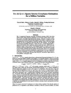 B IG & Q UIC: Sparse Inverse Covariance Estimation for a Million Variables Cho-Jui Hsieh, M´aty´as A. Sustik, Inderjit S. Dhillon, Pradeep Ravikumar Department of Computer Science University of Texas at Austin {cjhsieh