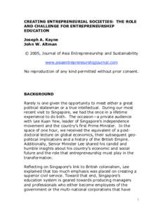 CREATING ENTREPRENEURIAL SOCIETIES: THE ROLE AND CHALLENGE FOR ENTREPRENEURSHIP EDUCATION Joseph A. Kayne John W. Altman © 2005, Journal of Asia Entrepreneurship and Sustainability