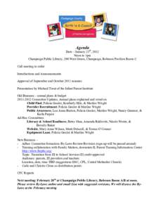 Agenda  Date – January 23rd, 2012 Noon to 1pm Champaign Public Library, 200 West Green, Champaign, Robeson Pavilion Room C Call meeting to order