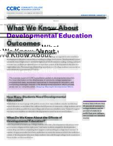 RESEARCH OVERVIEW / JANUARYWhat We Know About Developmental Education Outcomes What Is Developmental Education?