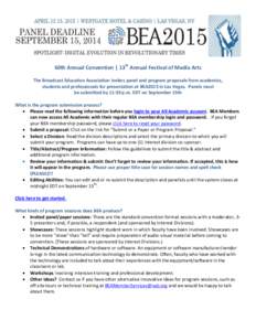 60th Annual Convention | 13th Annual Festival of Media Arts The Broadcast Education Association invites panel and program proposals from academics, students and professionals for presentation at BEA2015 in Las Vegas. Pan