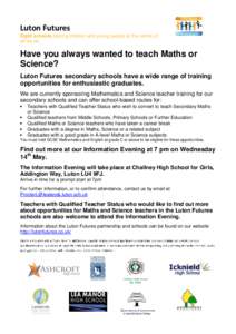 Luton Futures Eight schools placing children and young people at the centre of all we do Have you always wanted to teach Maths or Science?