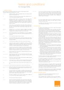 terms and conditions for Orange ADSL 1. definition of terms In this contract, the following terms shall have the respective meanings assigned to them (words in the plural include the singular and vice versa):