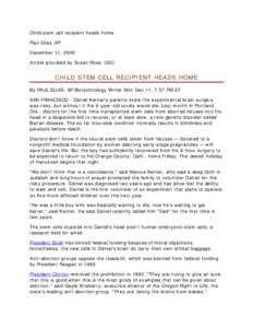 Child stem cell recipient heads home Paul Elias, AP December 11, 2006 Article provided by Susan Rose, USC:  CHILD STEM CELL RECIPIENT HEADS HOME