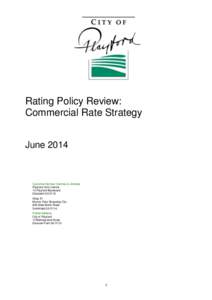 Rating Policy Review: Commercial Rate Strategy June 2014 Customer Service Centres & Libraries Playford Civic Centre