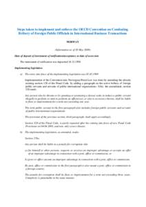 Steps taken to implement and enforce the OECD Convention on Combating Bribery of Foreign Public Officials in International Business Transactions NORWAY (Information as of 20 May[removed]Date of deposit of instrument of rat